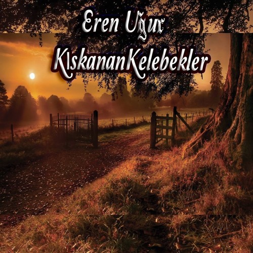 Eren Uğur - Kıskanan Kelebekler