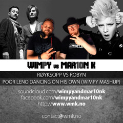 Røyksopp vs Robyn - Poor Leno Dancing On His Own (Wimpy Mashup)