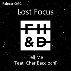 Deep House | Lost Focus - Tell Me (Feat. Char Bacciochi)