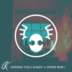Copperknob - Missing You ( SHADY MONK REMIX )