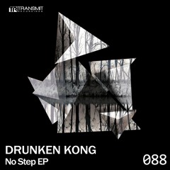 Drunken Kong - No Step (Original Mix) [Transmit Recordings]