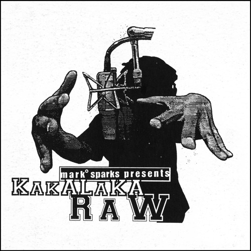 Mark Sparks presents Kakalaka Raw -2LP OUT NOW!- (Snippets Mixed By Debonair P)