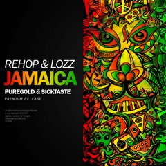 Rehop & Lozz - Jamaica (Sick Taste & Pure Gold Records)