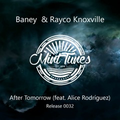 Baney & Rayco Knoxville - After Tomorrow (feat. Alice Rodríguez)