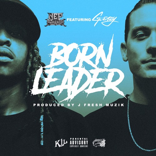 Nef The Pharaoh ft G-Eazy "Born Leader"