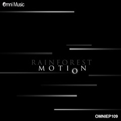 OUT 23RD DECEMBER - RAINFOREST - MOTION EP (OmniEP109)
