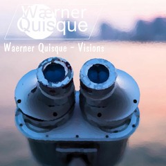 Waerner Quisque - Visions