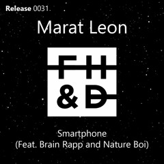 Marat Leon - Smartphone (Feat. Brain Rapp and Nature Boi)
