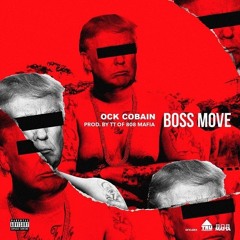 Ock Cobain - Boss Move (Prod. By TT of 808 Mafia)
