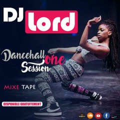 DANCEHALL SESSION I BY DJ LORD