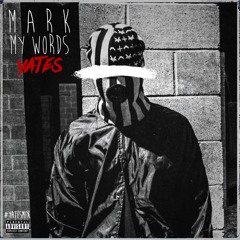 Yates - Mark My Words (Nipsey Hussle Remix)
