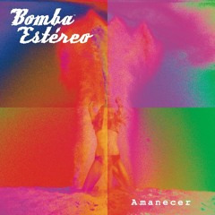 Bomba Estéreo - Amanecer (Dany F Afro Acid Remix)