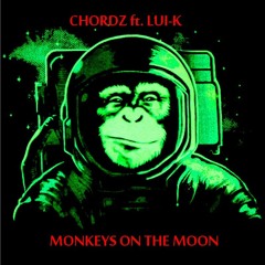 ChordZ ft. Lui - K_ Monkeys On The Moon - FREE D/L