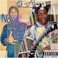 KingGwala x NaiGlizzy - On Top