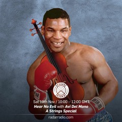 Hear No Evil on Radar Radio - 19th November 2016 - A Strings Special