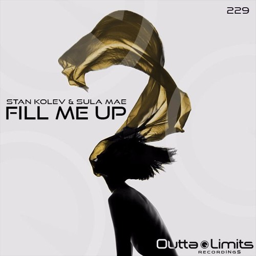 Stan Kolev Feat Sula Mae - Fill Me Up (Original Vocal Mix) [Exclusive Preview]