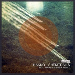 LLTD019 - Hakko - Chemtrails Incl. Marla Singer & Vønshk Remix OUT NOW !