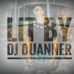 Lit by [Dj Duanner]