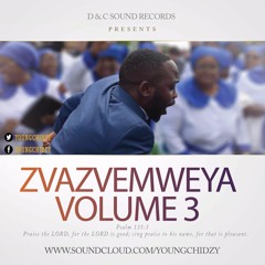 #Zvazvemweya Gospel Mix Volume 3  - Dj Young Chidzy (@youngchidzy)