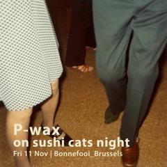 P-wax on sushi cats night