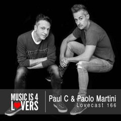 Lovecast Episode 166 - Paul C & Paolo Martini [Musicis4Lovers.com]