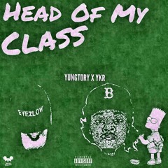 Head Of My Class YUNG TORY X YKR