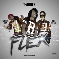 T-Jones - Flex Feat. Famous Dex X Rich The Kid