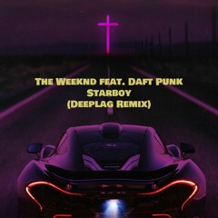 The Weeknd feat. Daft Punk - Starboy (Deeplag Remix) [With Steven's D Euro Voice]
