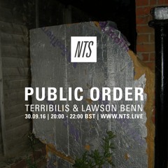 Public Order on NTS Radio w/ Terribilis & Lawson Benn - September 2016
