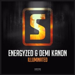 Energyzed & Demi Kanon - Illuminated (OUT NOW)