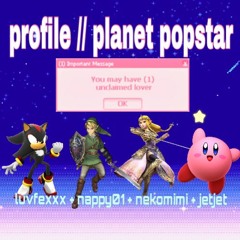 luvfexxx + nekomimi profile w/ nappy01  // planet popstar (prod. nappy01 + jetjet)