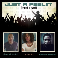 Steve Silk Hurley, Marshall Jefferson & B. Lauren - Just A Feelin' (That I Get) (Steve Silk Hurley House Feelin)