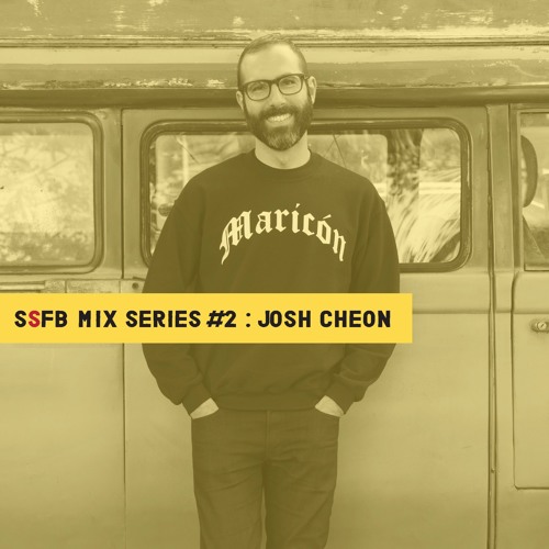 SSFB Mix Series #2: Josh Cheon