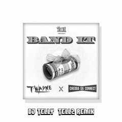 DJ Telly Tellz - BAND IT Remix