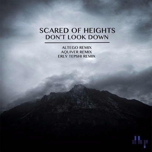 FULL PREMIERE : Scared Of Heights - Dont Look Down (Erly Tepshi Remix) [The Dark Way]