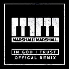 Marshall Marshall - In God I Trust (Marshall Marshall Remix)