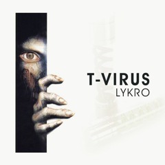 Lykro - T-virus (Original Mix)| FREE DOWNLOAD WAV