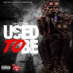 Whizz 200 Used To Be (Intro) Push It. 23' MiX