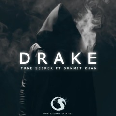 Drake - (Tune Seeker Ft Summit Khan)