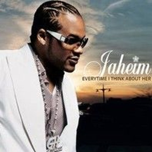 JAHEIM*JADAKISS* ~EVERYTIME I THINK ABOUT HER~COMIN' FROM WHERE I'M FROM~