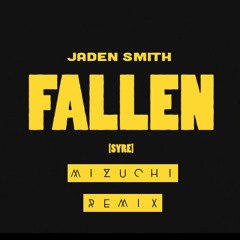 Jaden Smith - Fallen (Mizuchi Remix)