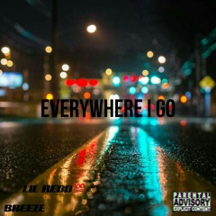 Everywhere i go