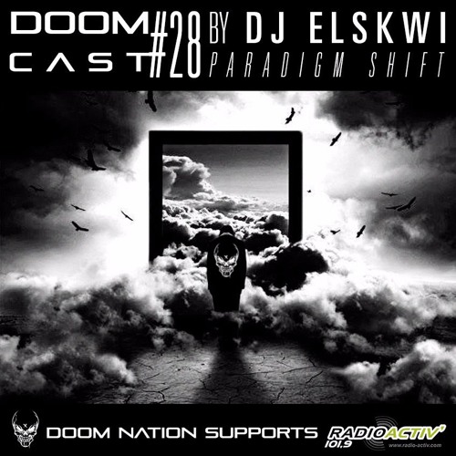 DOOMCAST#28 By DJ ELSKWI 'Paradigm Shift'