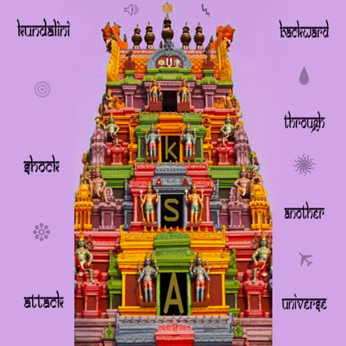 Kundalini Shock Attack  - Backward Through Another Universe
