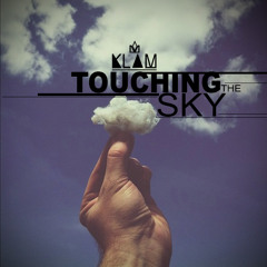 K L A M - Touching the sky.
