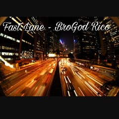 Brogod Rico- Fast Lane