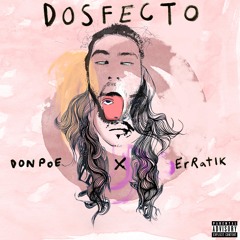 ErRatik - DOSFECTO ft Don Poe [Prod. by Quote]