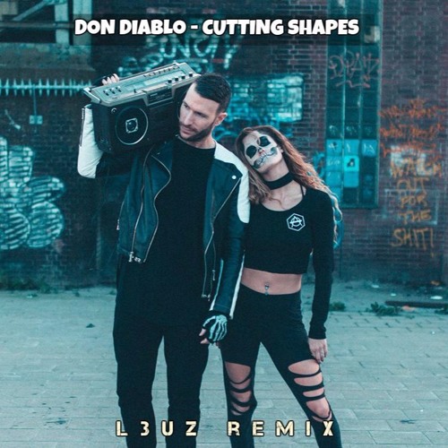 Don Diablo Cutting Shapes L3uz Remix By Dj Leuz On Soundcloud Hear The World S Sounds soundcloud
