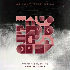 Gramatik - War Of The Currents (Awoltalk Remix)