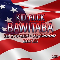 Kid Rock - Bawitdaba ( ODYSSEUS x DJCHURRO Bootleg )